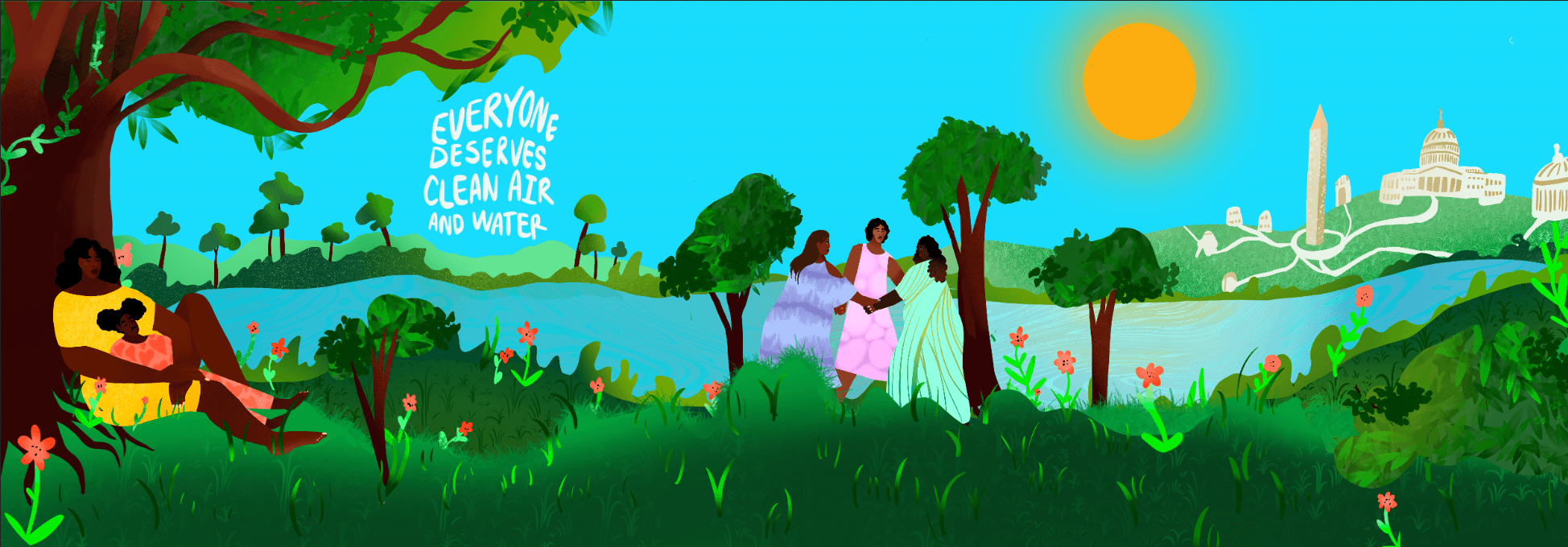 vibrant painting of people in wooden field in front of river with sun above DC landmarks. text reads "everyone deserves clean air and water"